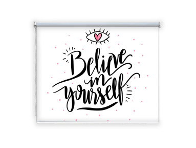 Store enrouleur occultant sur mesure Believe in yourself