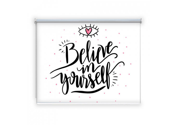 Store enrouleur occultant sur mesure Believe in yourself