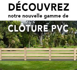 Nouvelle gamme de cloture pvc